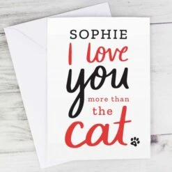 Personalised I Love You More Than The Cat Card 9 Personalised I Love You More Than The Cat Card -PERSONALISE STORE gc00729 4
