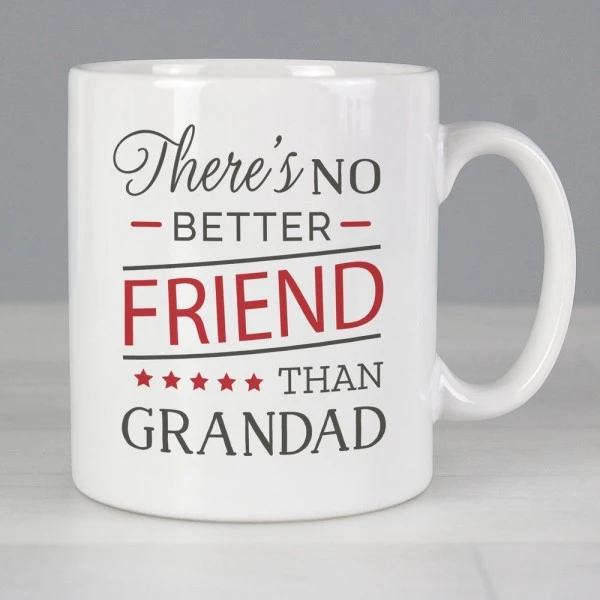 Personalised "No Better Friend Than Grandad" Mug 1 Personalised "No Better Friend Than Grandad" Mug