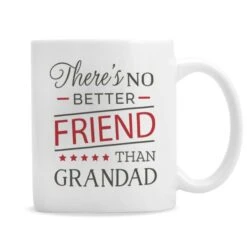 Personalised "No Better Friend Than Grandad" Mug 7 Personalised "No Better Friend Than Grandad" Mug -PERSONALISE STORE p0805i57 3